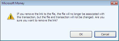 If you remove the link to the file, the file will no longer be associated with this 
    transaction, but the file and transaction will not be changed. Are you sure you want to remove the link?